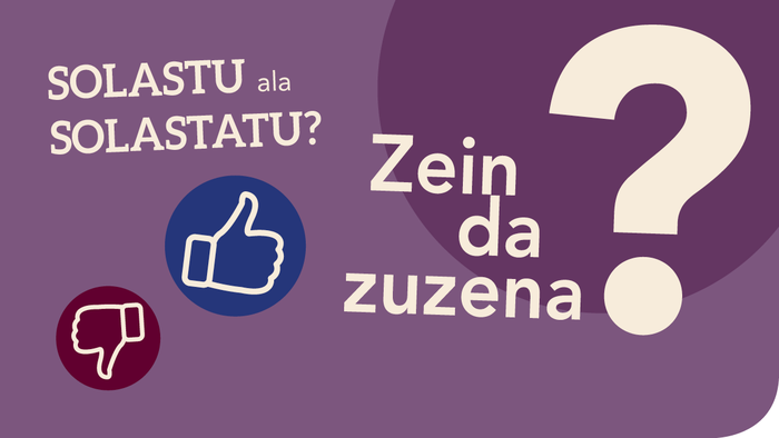 *Solastu ala solastatu?