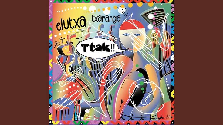 Elutxa Txarangak 'Ttak' diskoa argitaratu du