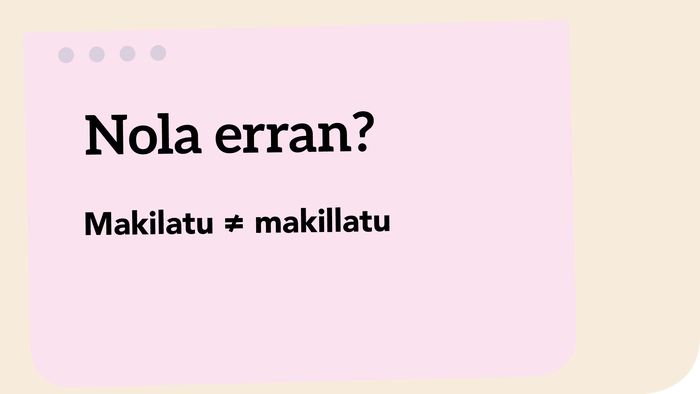 Makilatu ≠ makillatu