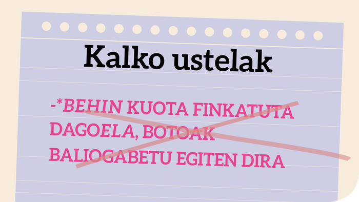 'Behin... -(e)la' kalkoa da