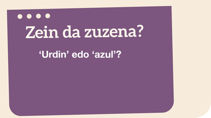 ‘Urdin’ edo ‘azul’?