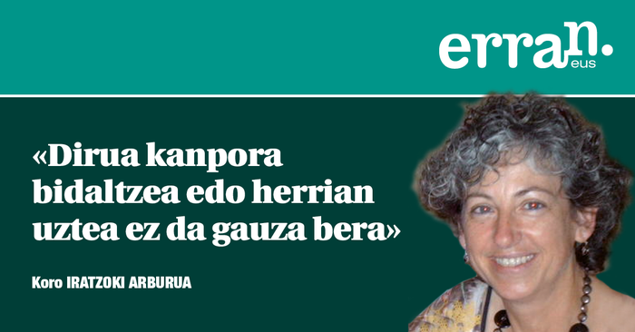 Gure dirua norat?