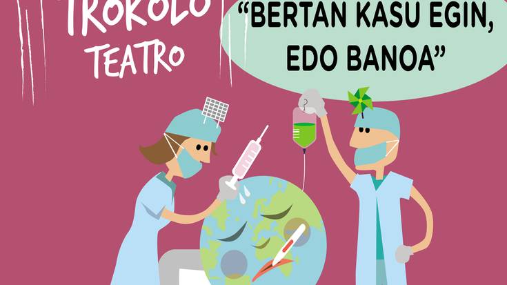 'Bertan kasu egin, edo banoa' antzezlana Donamarian ikusgai ortziralean