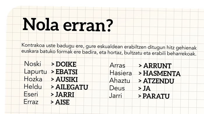 Paratu, ausiki, arrunt, doike, ebatsi, atzendu, jarri... erabil ditzagun gureak!