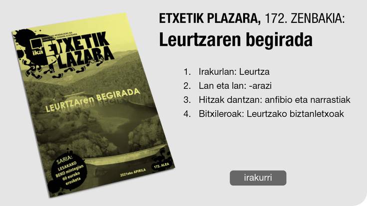 172. Etxetik Plazara: Leurtzaren begirada