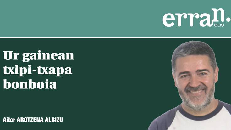 Ur gainean txipi-txapa bonboia